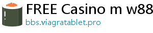 FREE Casino m w88world com